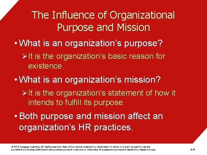 The Influence of Organizational Purpose and Mission • What is an organization’s purpose? Ø