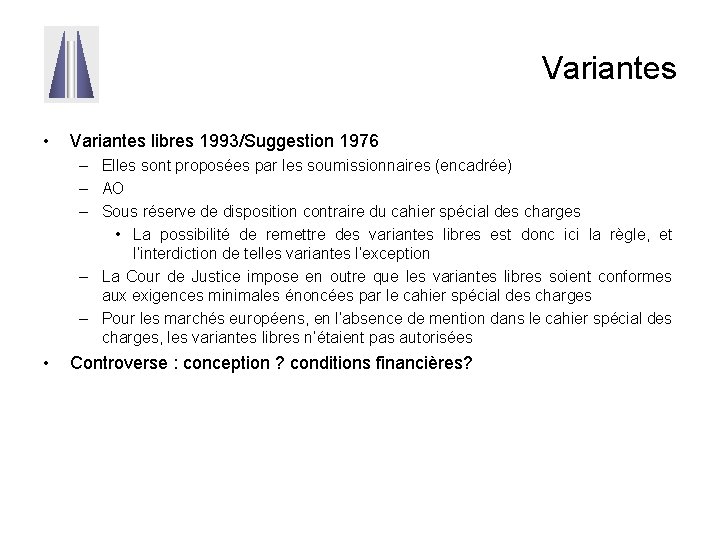 Variantes • Variantes libres 1993/Suggestion 1976 – Elles sont proposées par les soumissionnaires (encadrée)