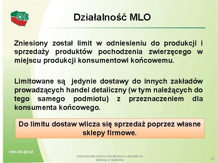 Działalność MLO Zniesiony został limit w odniesieniu do produkcji i sprzedaży produktów pochodzenia zwierzęcego Działalność MLO Zniesiony został limit w odniesieniu do produkcji i sprzedaży produktów pochodzenia zwierzęcego