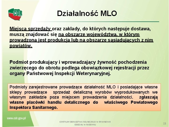 Działalność MLO Miejsca sprzedaży oraz zakłady, do których następuje dostawa, muszą znajdować się na