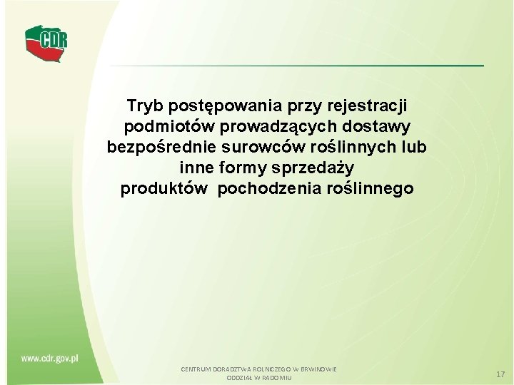 Tryb postępowania przy rejestracji podmiotów prowadzących dostawy bezpośrednie surowców roślinnych lub inne formy sprzedaży