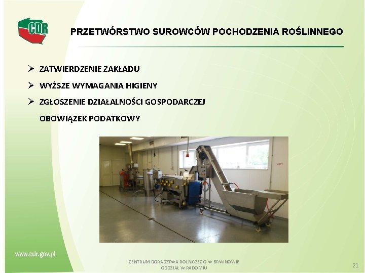 PRZETWÓRSTWO SUROWCÓW POCHODZENIA ROŚLINNEGO ZATWIERDZENIE ZAKŁADU WYŻSZE WYMAGANIA HIGIENY ZGŁOSZENIE DZIAŁALNOŚCI GOSPODARCZEJ OBOWIĄZEK PODATKOWY