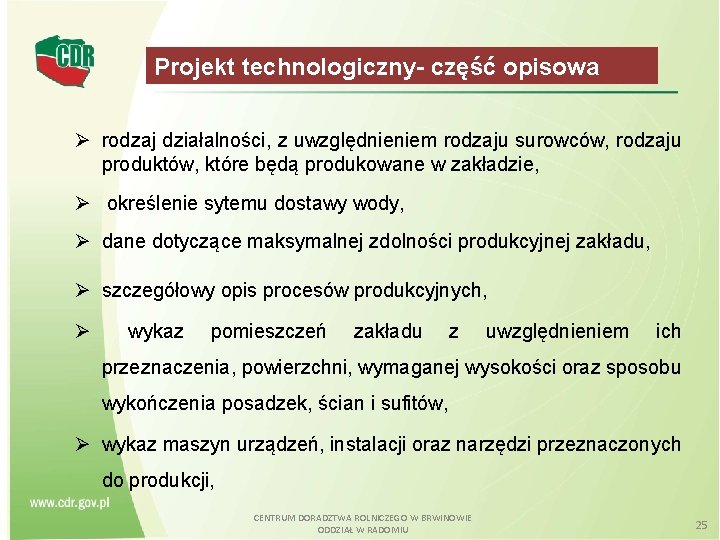 Projekt technologiczny- część opisowa rodzaj działalności, z uwzględnieniem rodzaju surowców, rodzaju produktów, które będą