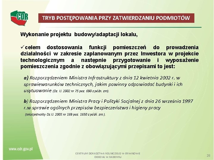 TRYB POSTĘPOWANIA PRZY ZATWIERDZANIU PODMIOTÓW Wykonanie projektu budowy/adaptacji lokalu, celem dostosowania funkcji pomieszczeń do