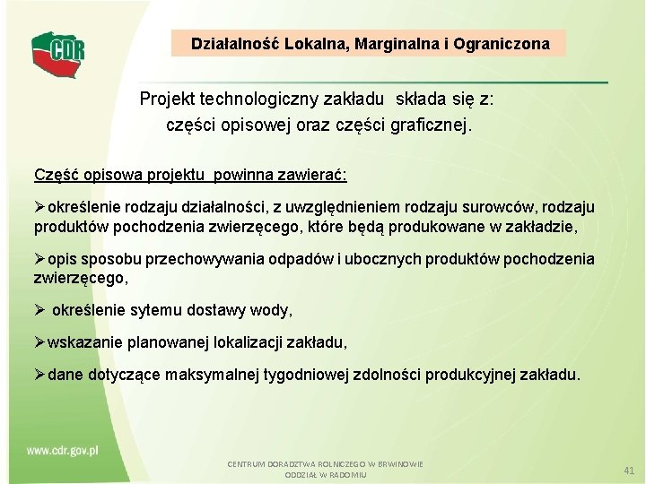 Działalność Lokalna, Marginalna i Ograniczona Projekt technologiczny zakładu składa się z: części opisowej oraz