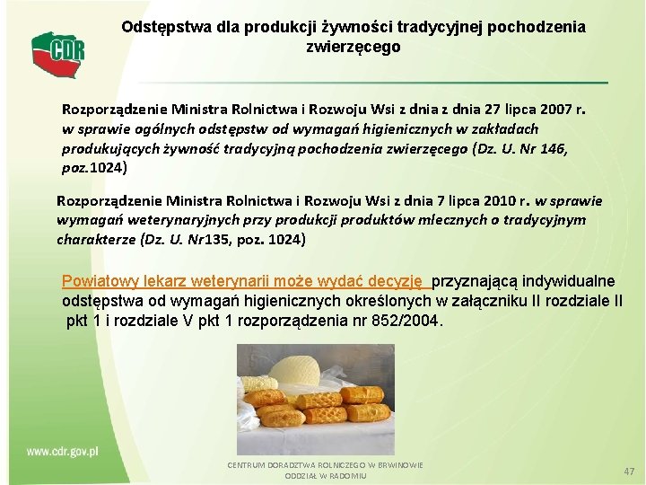 Odstępstwa dla produkcji żywności tradycyjnej pochodzenia zwierzęcego Rozporządzenie Ministra Rolnictwa i Rozwoju Wsi z