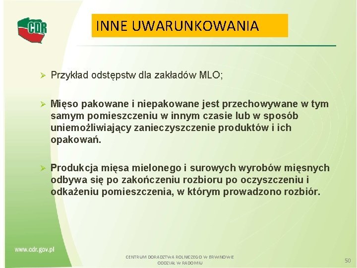 INNE UWARUNKOWANIA Przykład odstępstw dla zakładów MLO; Mięso pakowane i niepakowane jest przechowywane w