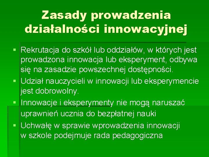 Zasady prowadzenia działalności innowacyjnej § Rekrutacja do szkół lub oddziałów, w których jest prowadzona