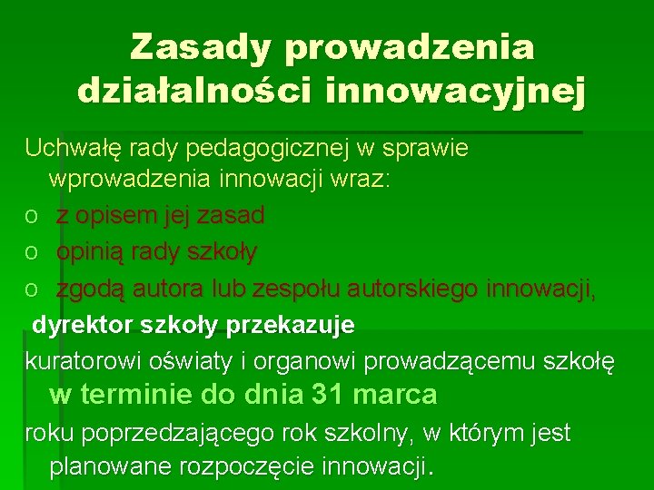 Zasady prowadzenia działalności innowacyjnej Uchwałę rady pedagogicznej w sprawie wprowadzenia innowacji wraz: o z