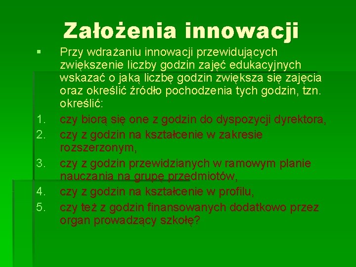 § 1. 2. 3. 4. 5. Założenia innowacji Przy wdrażaniu innowacji przewidujących zwiększenie liczby § 1. 2. 3. 4. 5. Założenia innowacji Przy wdrażaniu innowacji przewidujących zwiększenie liczby