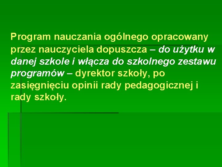 Program nauczania ogólnego opracowany przez nauczyciela dopuszcza – do użytku w danej szkole i