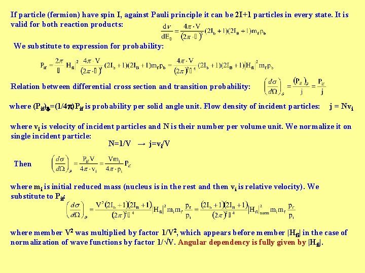 If particle (fermion) have spin I, against Pauli principle it can be 2 I+1