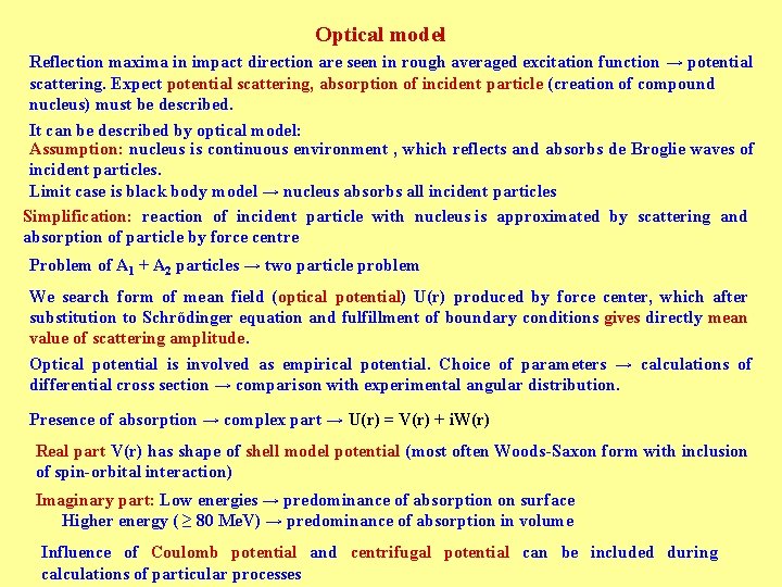 Optical model Reflection maxima in impact direction are seen in rough averaged excitation function