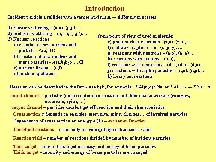 Introduction Incident particle a collides with a target nucleus A → different processes: 1)