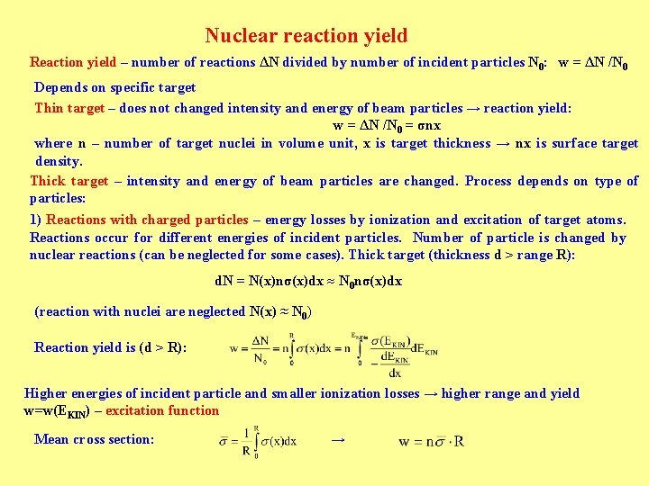 Nuclear reaction yield Reaction yield – number of reactions ΔN divided by number of