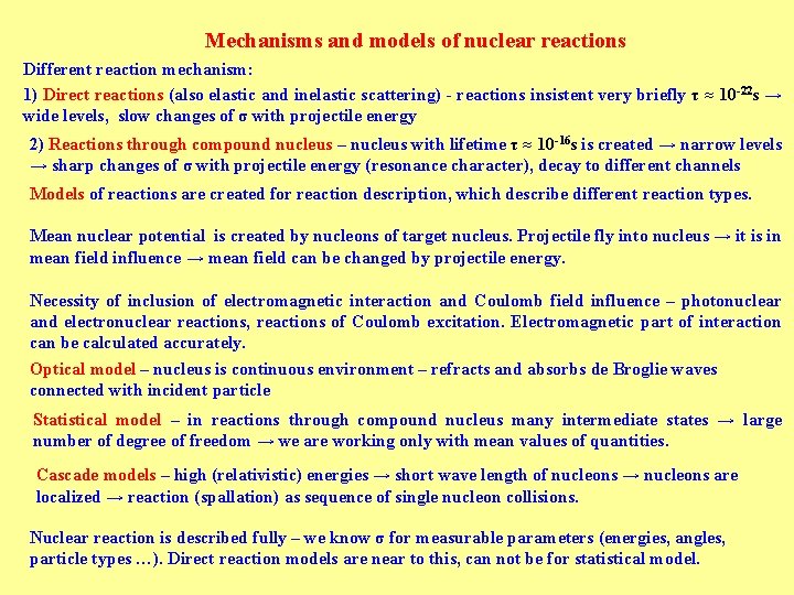 Mechanisms and models of nuclear reactions Different reaction mechanism: 1) Direct reactions (also elastic