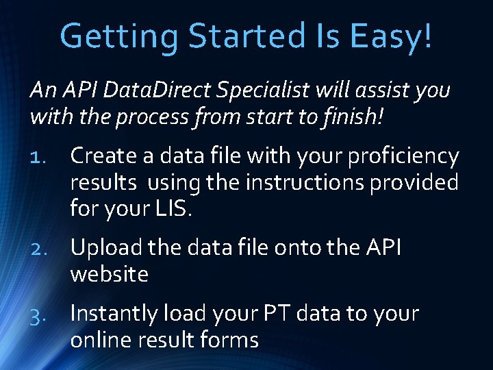 Getting Started Is Easy! An API Data. Direct Specialist will assist you with the