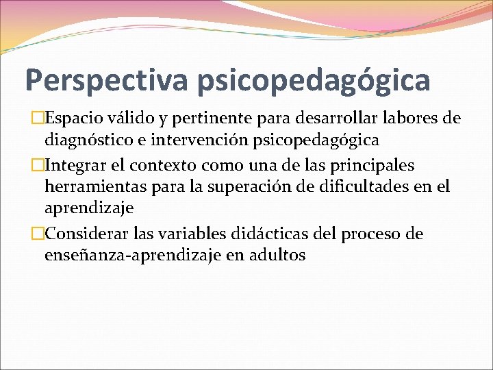 Perspectiva psicopedagógica �Espacio válido y pertinente para desarrollar labores de diagnóstico e intervención psicopedagógica