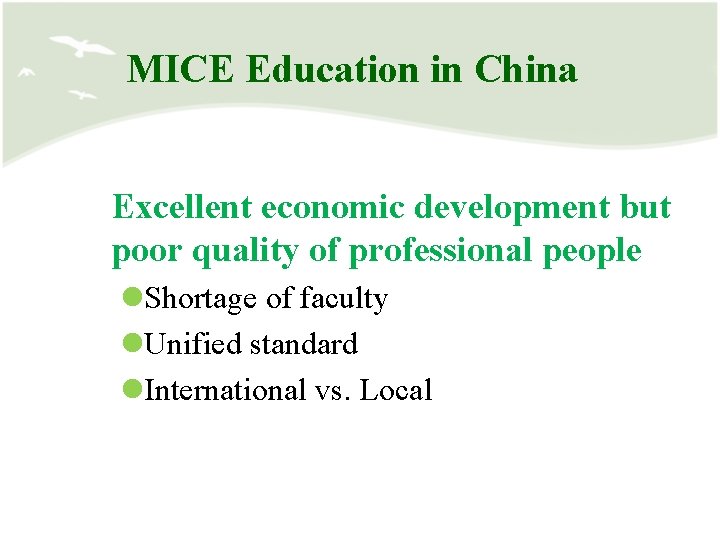 MICE Education in China Excellent economic development but poor quality of professional people l.