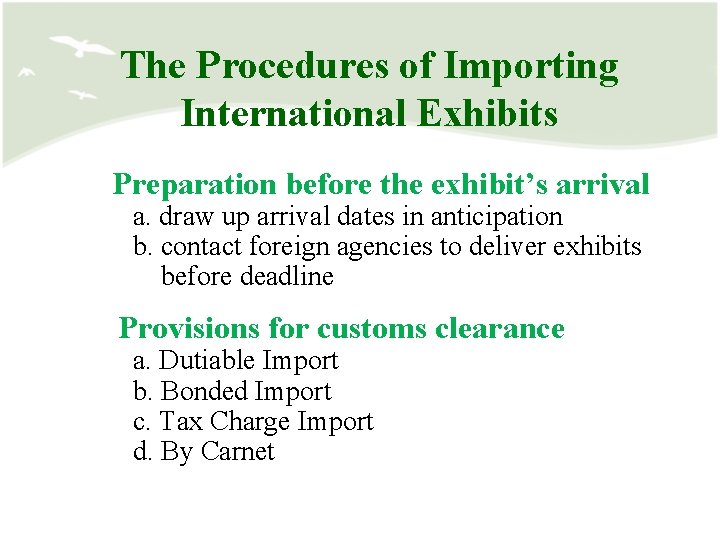 The Procedures of Importing International Exhibits Preparation before the exhibit’s arrival a. draw up