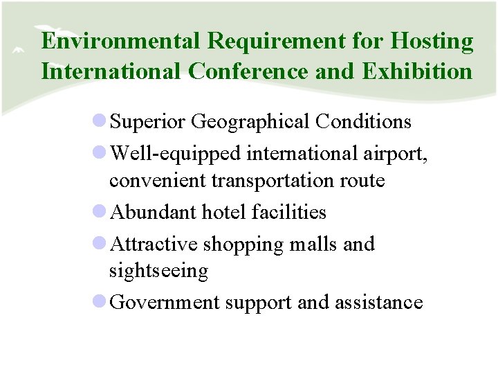 Environmental Requirement for Hosting International Conference and Exhibition l Superior Geographical Conditions l Well-equipped