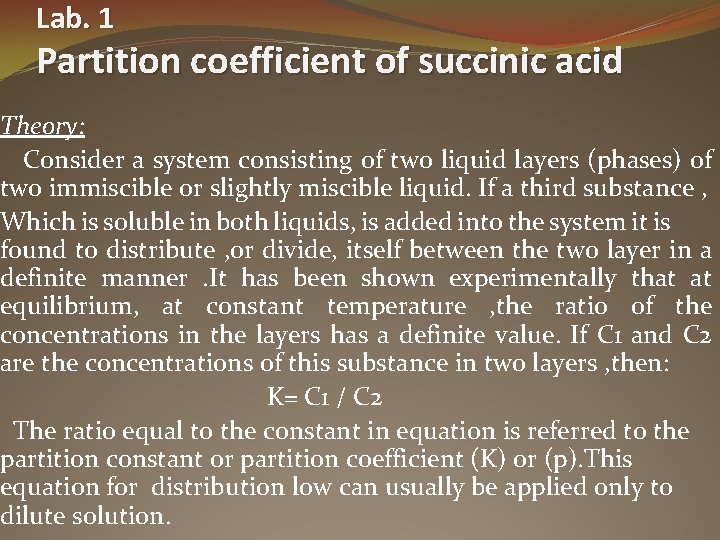 Lab. 1 Partition coefficient of succinic acid Theory: Consider a system consisting of two