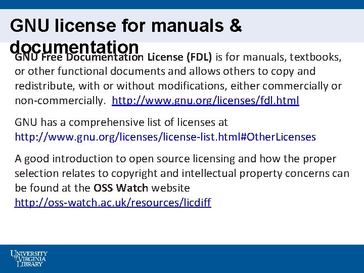 GNU license for manuals & documentation GNU Free Documentation License (FDL) is for manuals,