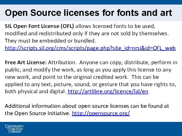 Open Source licenses for fonts and art SIL Open Font License (OFL) allows licensed