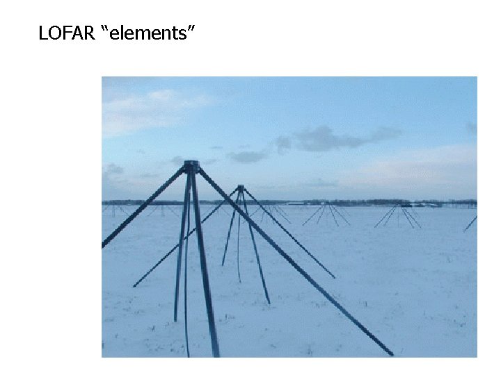 LOFAR “elements” 