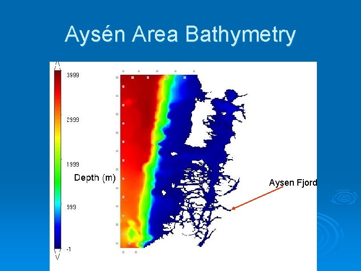 Aysén Area Bathymetry Aysen Fjord Aysén Area Bathymetry Aysen Fjord
