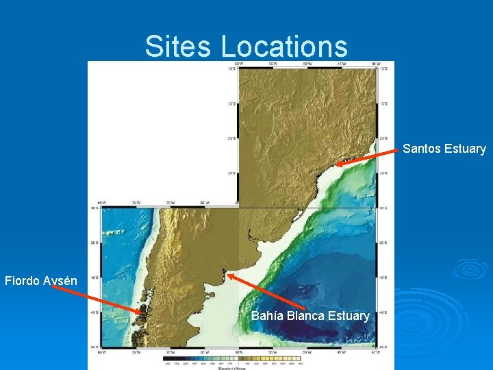 Sites Locations Santos Estuary Fiordo Aysén Bahía Blanca Estuary Sites Locations Santos Estuary Fiordo Aysén Bahía Blanca Estuary