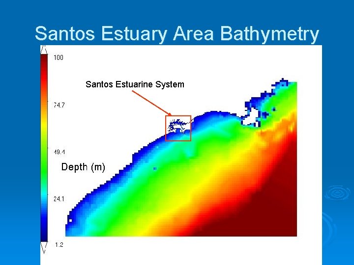 Santos Estuary Area Bathymetry Santos Estuarine System Santos Estuary Area Bathymetry Santos Estuarine System