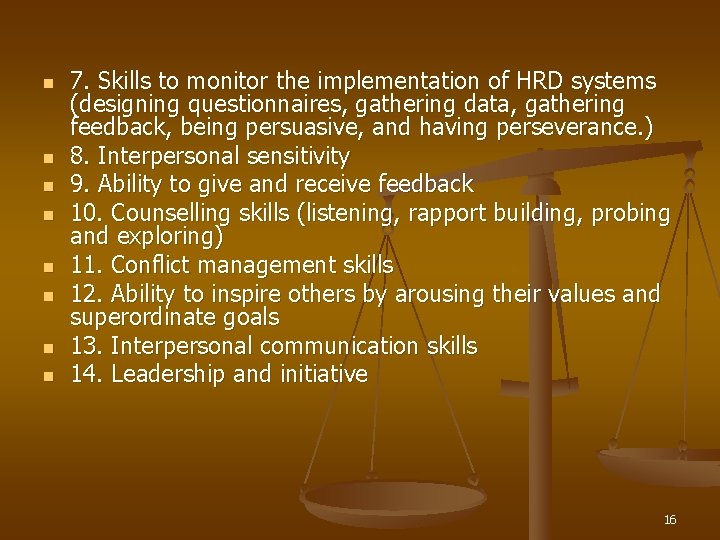 n n n n 7. Skills to monitor the implementation of HRD systems (designing