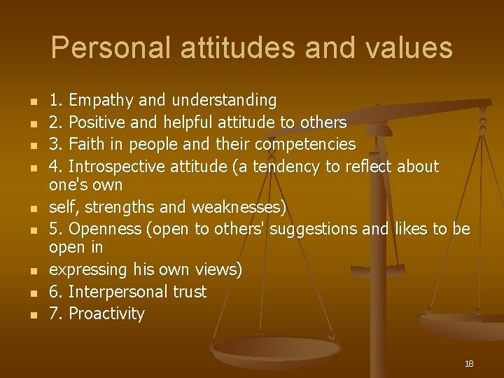 Personal attitudes and values n n n n n 1. Empathy and understanding 2.