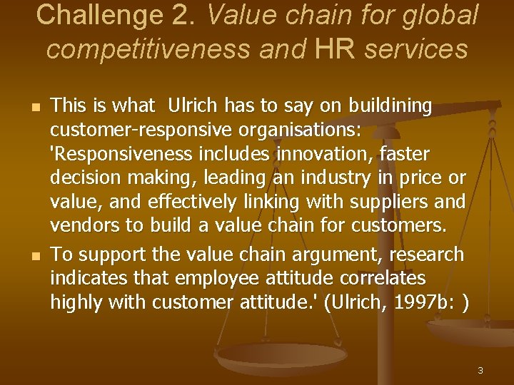 Challenge 2. Value chain for global competitiveness and HR services n n This is