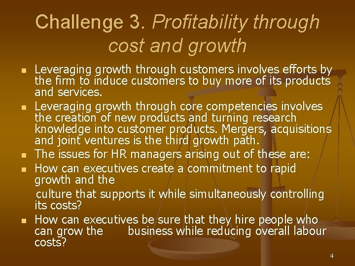 Challenge 3. Profitability through cost and growth n n n Leveraging growth through customers