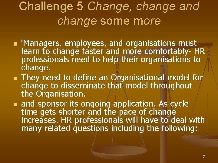 Challenge 5 Change, change and change some more n n n 'Managers, employees, and