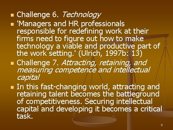 n n Challenge 6. Technology 'Managers and HR professionals responsible for redefining work at