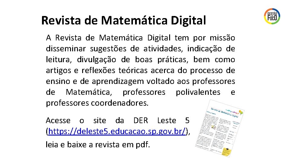 Revista de Matemática Digital A Revista de Matemática Digital tem por missão disseminar sugestões