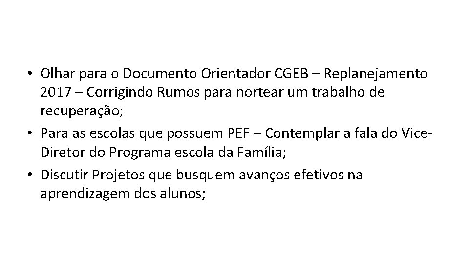  • Olhar para o Documento Orientador CGEB – Replanejamento 2017 – Corrigindo Rumos