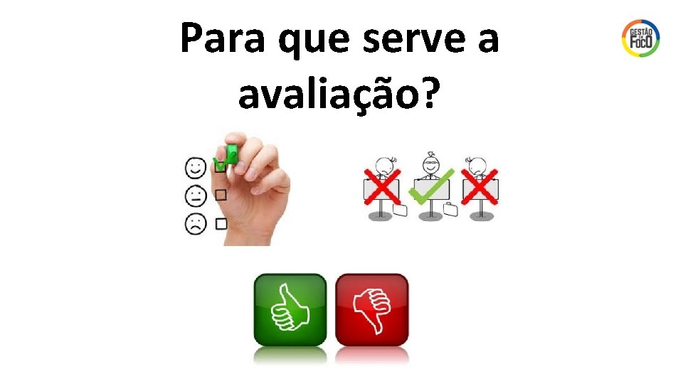 Para que serve a avaliação? 