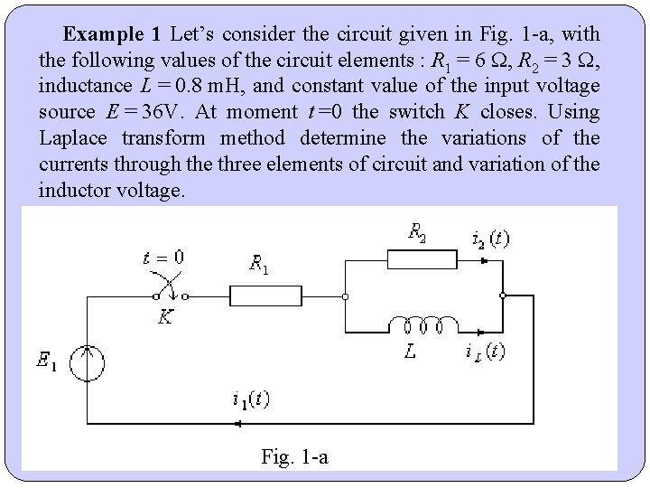 Example 1 Let’s consider the circuit given in Fig. 1 -a, with the following Example 1 Let’s consider the circuit given in Fig. 1 -a, with the following