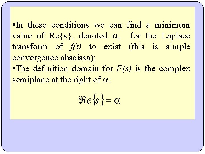 • In these conditions we can find a minimum value of Re{s}, denoted • In these conditions we can find a minimum value of Re{s}, denoted