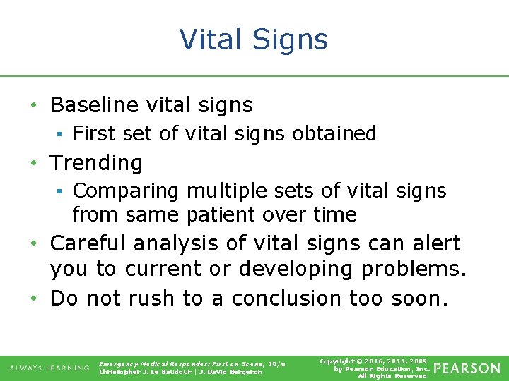 Vital Signs • Baseline vital signs ▪ First set of vital signs obtained •