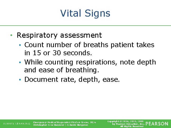 Vital Signs • Respiratory assessment ▪ Count number of breaths patient takes in 15