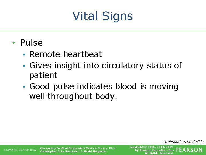 Vital Signs • Pulse ▪ Remote heartbeat ▪ Gives insight into circulatory status of