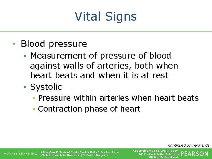 Vital Signs • Blood pressure ▪ Measurement of pressure of blood against walls of