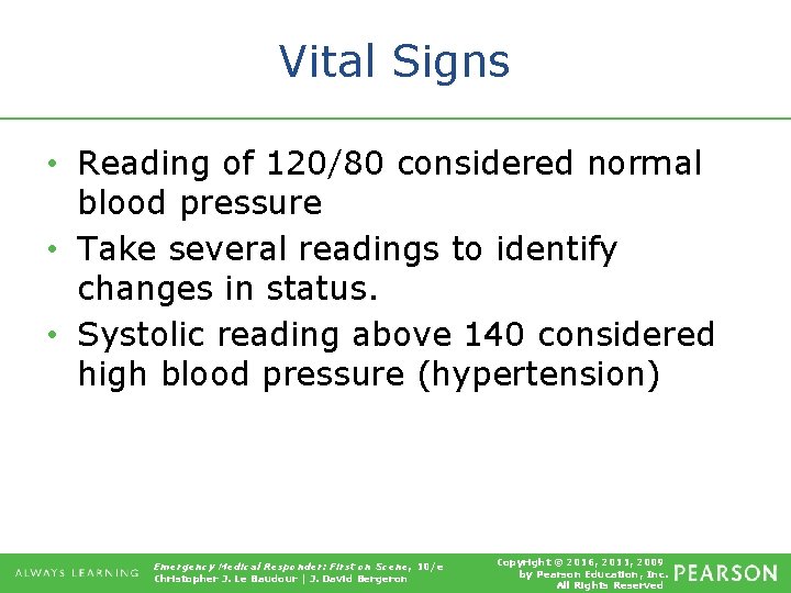 Vital Signs • Reading of 120/80 considered normal blood pressure • Take several readings