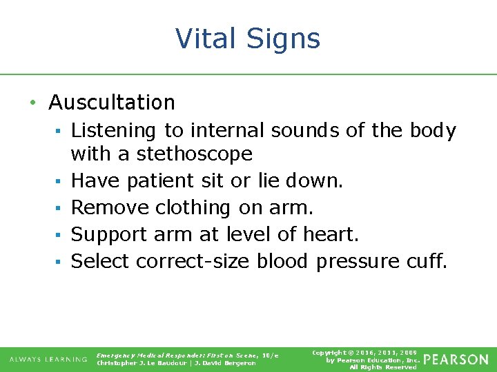 Vital Signs • Auscultation ▪ Listening to internal sounds of the body with a