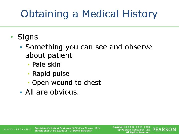 Obtaining a Medical History • Signs ▪ Something you can see and observe about